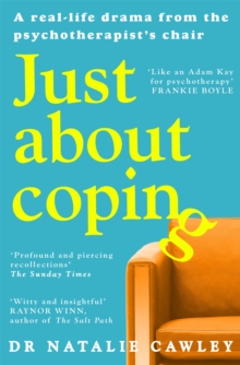 Just About Coping : A Real-Life Drama from the Psychotherapist's Chair