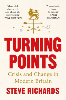 Turning Points : Crisis and Change in Modern Britain