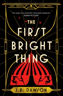 The First Bright Thing : Pure magical escapism for fans of The Night Circus