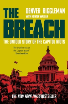 The Breach : The Untold Story of the Capitol Riots