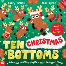 Ten Christmas Bottoms : A hilarious counting rhyme  with reindeer bums!