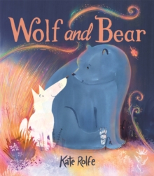 Wolf and Bear : A heartwarming story of friendship and big feelings