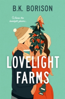 Lovelight Farms : The feel-good friends-to-lovers Romcom