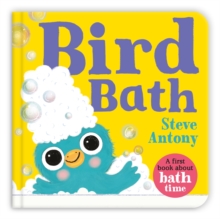 Bird Bath : A First Book About Bath Time