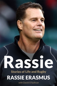 Rassie : The Inspirational Autobiography From South Africa's Double World-Cup Winning Coach