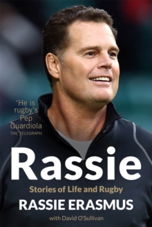 Rassie : The Inspirational Autobiography from South Africa's Double World-Cup Winning Coach