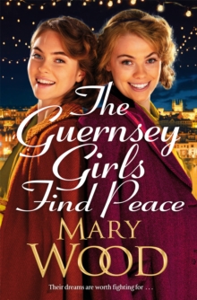 The Guernsey Girls Find Peace : The final heartbreaking instalment of the wartime trilogy