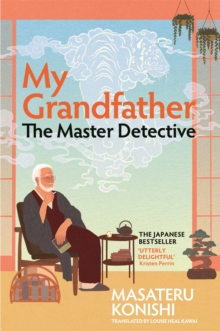 Pan Macmillan My Grandfather, The Master Detective , The Japanese Bestselling Heartwarming Homage To Classic Mysteries