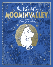 The Moomins: The World of Moominvalley : 80th Anniversary Edition