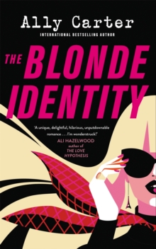 The Blonde Identity : a fast-paced, hilarious road-trip rom-com, from New York Times bestselling author