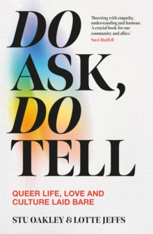 Do Ask, Do Tell : Queer Life, Love and Culture Laid Bare