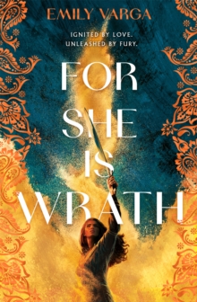 For She is Wrath : A sizzling lovers-to-enemies romantasy epic