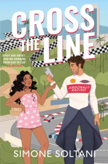 Cross the Line : a must-read, sizzling-hot and adrenaline fuelled, Formula 1 Romance