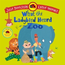 Pan Macmillan What The Ladybird Heard At The Zoo , A Brilliantly Funny Animal Adventure