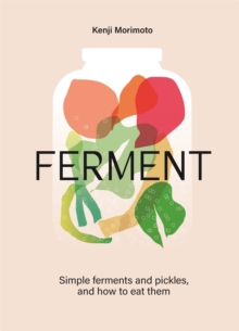 Pan Macmillan Ferment , A Cookbook. Simple Ferments And Pickles, And How To Eat Them