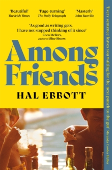 Pan Macmillan Among Friends , Perfect Lives Hide Terrible Secrets In This Compelling Literary Novel About The Dark Side Of American Wealth