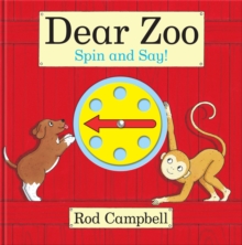 Dear Zoo Spin And Say! : An Interactive Spinner Book Based On The Bestselling Preschool Classic Rod Campbell