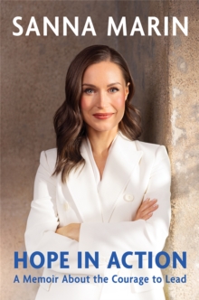 Hope in Action : A Memoir About the Courage to Lead