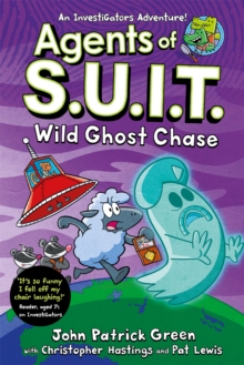 Pan Macmillan Agents Of S.U.I.T., Wild Ghost Chase , A Laugh-Out-Loud InvestiGators Comic Book Adventure!