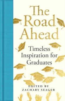 The Road Ahead: Timeless Inspiration for Graduates