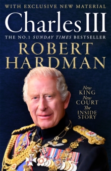 Charles III : New King. New Court. The Inside Story.