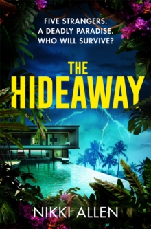 Pan Macmillan Hideaway , The Addictive, Escapist Thriller For Fans Of Lucy Clarke And Ruth Ware