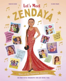 Let's Meet Zendaya : Story of the Superstar Zendaya. A 100% Unofficial Biography for Her Young Fans