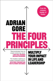 The Four Principles : Multiply Your Impact in Life and Leadership