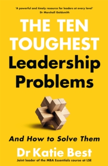 The Ten Toughest Leadership Problems : And How to Solve Them