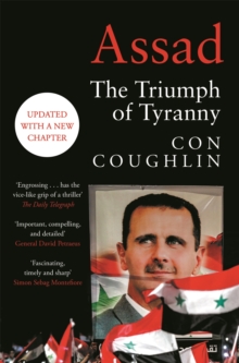 Assad : The Triumph of Tyranny