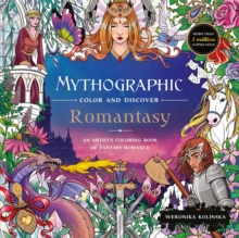 Mythographic Colour and Discover: Romantasy : An Artists Colouring Book of Fantasy Romance