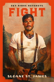 Pan Macmillan Fight , A Steamy, Second-chance, Firefighter Romance From The BookTok Viral Series