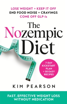 The Nozempic Diet : Fast, Effective Weight Loss Without Medication