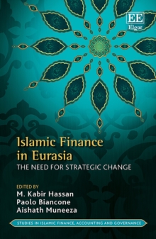 Islamic Finance in Eurasia : The Need for Strategic Change