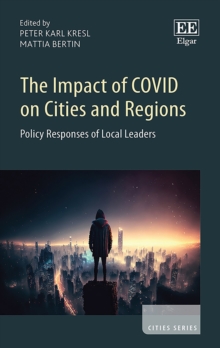 Impact of COVID on Cities and Regions : Policy Responses of Local Leaders