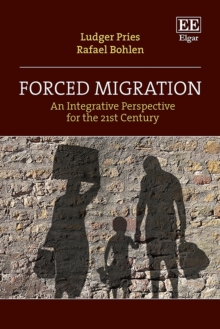 Forced Migration : An Integrative Perspective for the 21st Century