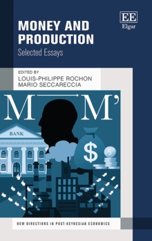 Money and Production : Selected Essays