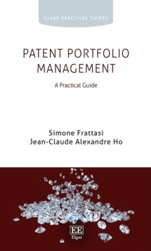 Patent Portfolio Management : A Practical Guide