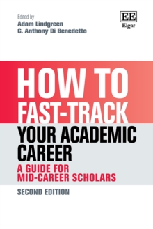 How to Fast-track your Academic Career : A Guide for Mid-Career Scholars: Second Edition