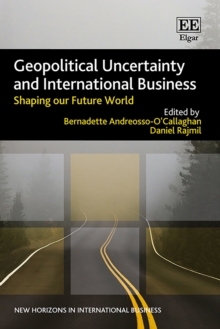 Geopolitical Uncertainty and International Business : Shaping our Future World