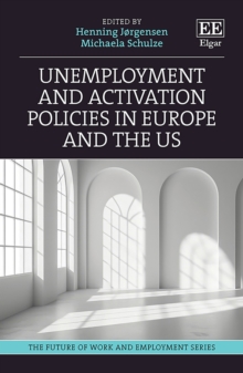 The Unemployment and Activation Policies in Europe and the US