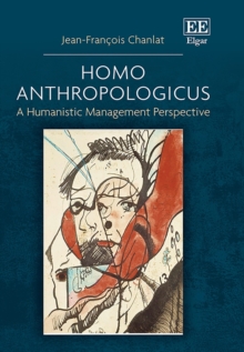 Homo Anthropologicus : A Humanistic Management Perspective