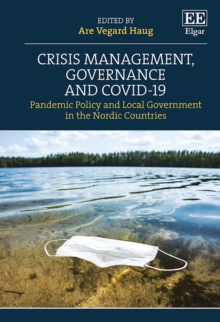 Crisis Management, Governance and COVID-19 : Pandemic Policy and Local Government in the Nordic Countries