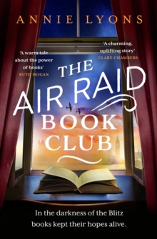 The Air Raid Book Club : The most uplifting, heartwarming story of war, friendship and the love of books