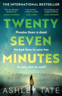 Twenty-Seven Minutes : An astonishing crime thriller debut with a shocking twist