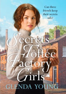Headline Publishing Group Secrets Of The Toffee Factory Girls , The Second In A Heartwarming Wartime Trilogy About Secrets, Friendship, Love And Toffee . . .