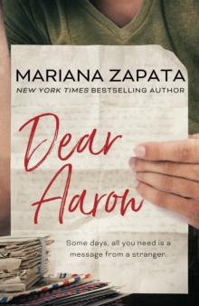 Dear Aaron : From the author of the sensational TikTok hit, FROM LUKOV WITH LOVE, and the queen of the slow-burn romance!