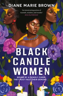 Black Candle Women : a spellbinding story of family, heartache, and a fatal Voodoo curse