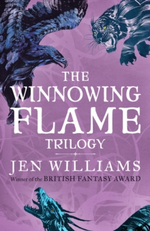 The Winnowing Flame Trilogy : The complete British Fantasy Award-winning series