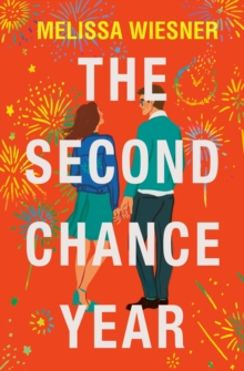 The Second Chance Year : A magical, deeply satisfying romance of second chances